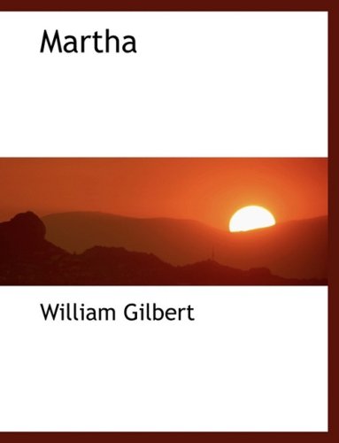 Cover for William Gilbert · Martha (Hardcover Book) [Large Print, Lrg edition] (2008)