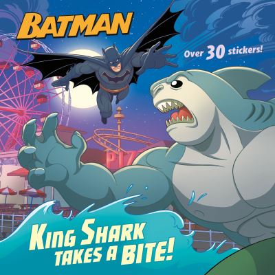 Cover for Random House · King Shark Takes a Bite! (DC Super Heroes: Batman) (Book) (2022)