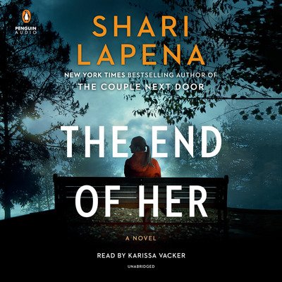 Cover for Shari Lapena · The End of Her: A Novel (Hörbuch (CD)) (2020)