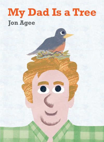 Cover for Jon Agee · My Dad Is a Tree (Bok) (2023)