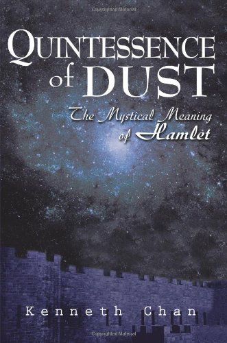 Cover for Kenneth Chan · Quintessence of Dust: the Mystical Meaning of Hamlet (Paperback Book) (2004)