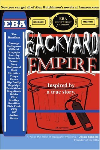 Cover for Alex Hutchinson · Backyard Empire: Inspired by a True Story. (Pocketbok) (2005)