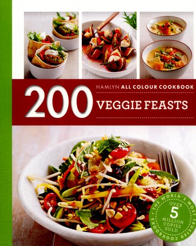Cover for Louise Pickford · Hamlyn All Colour Cookery: 200 Veggie Feasts: Hamlyn All Colour Cookbook - Hamlyn All Colour Cookery (Pocketbok) (2016)