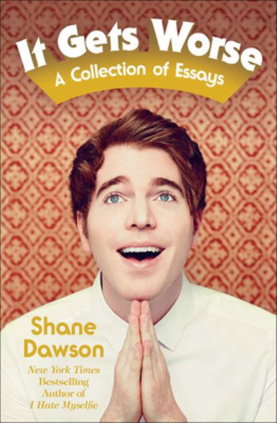Cover for Shane Dawson · It Gets Worse (Hardcover Book) (2016)