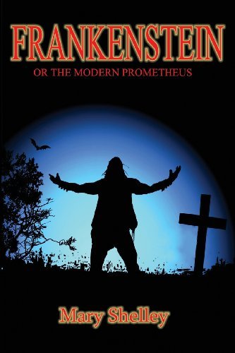 Frankenstein: or the Modern Prometheus - Mary Shelley - Books - Denton & White - 9780615794372 - March 29, 2013