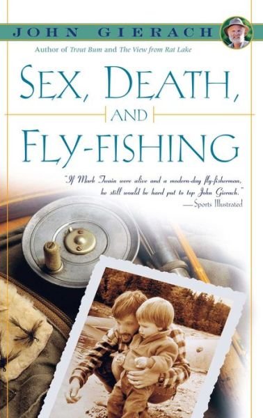 Cover for John Gierach · Sex, Death and Fly-Fishing (Paperback Bog) [1st edition] (1990)