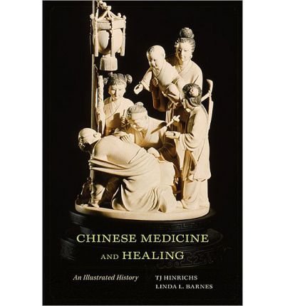 Cover for Tj Hinrichs · Chinese Medicine and Healing: An Illustrated History (Gebundenes Buch) (2013)