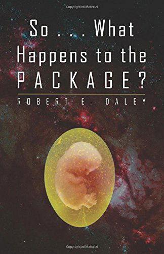 Cover for Robert E. Daley · So . . . What Happens to the Package? (Paperback Book) (2014)