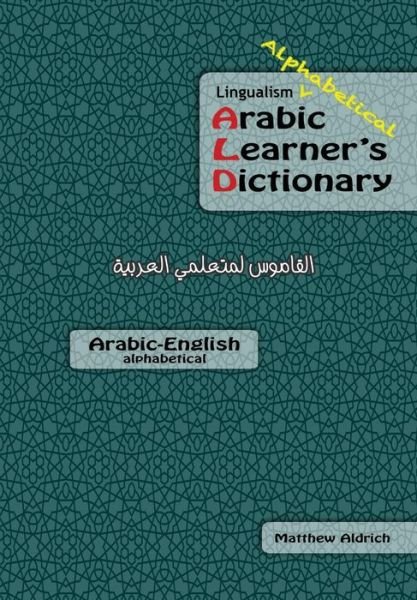 Cover for Matthew Aldrich · Lingualism Alphabetical Arabic Learner's Dictionary: Arabic-english (Paperback Book) (2015)