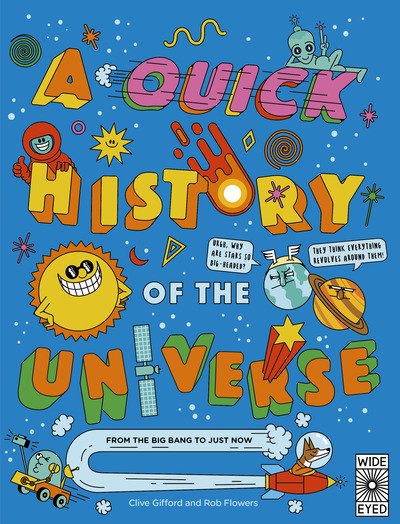 Cover for Clive Gifford · A Quick History of the Universe: From the Big Bang to Just Now - Quick Histories (Pocketbok) (2020)