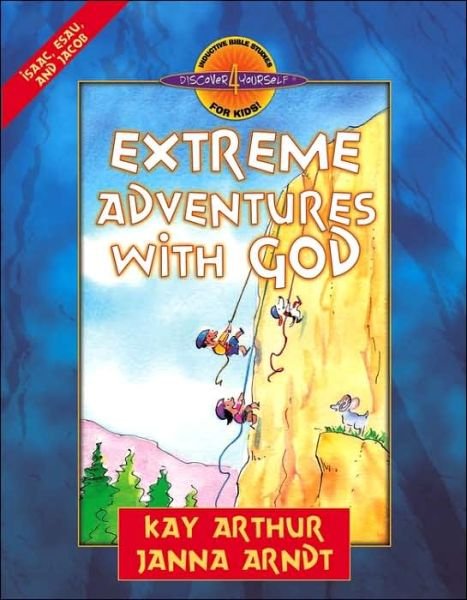 Cover for Kay Arthur · Extreme Adventures with God: Isaac, Esau, and Jacob - Discover 4 Yourself Inductive Bible Studies for Kids! (Paperback Book) (2005)