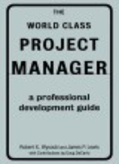 Cover for James Lewis · The World Class Project Manager: A Professional Development Guide (Gebundenes Buch) (2001)