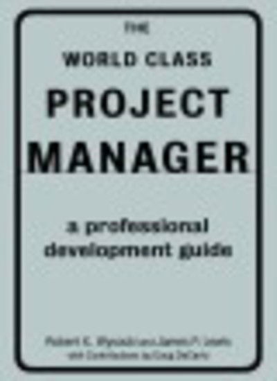 Cover for James Lewis · The World Class Project Manager: A Professional Development Guide (Gebundenes Buch) (2001)