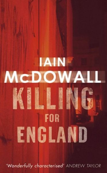 Cover for Iain McDowall · Killing For England: Number 4 in series - Jacobson and Kerr (Paperback Book) (2006)