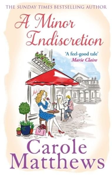 Cover for Carole Matthews · A Minor Indiscretion: The laugh-out-loud book from the Sunday Times bestseller (Pocketbok) (2013)