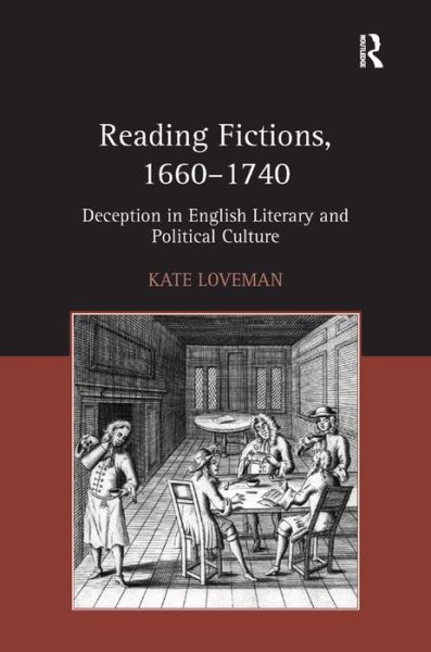 Cover for Kate Loveman · Reading Fictions, 1660-1740: Deception in English Literary and Political Culture (Hardcover Book) [New edition] (2008)