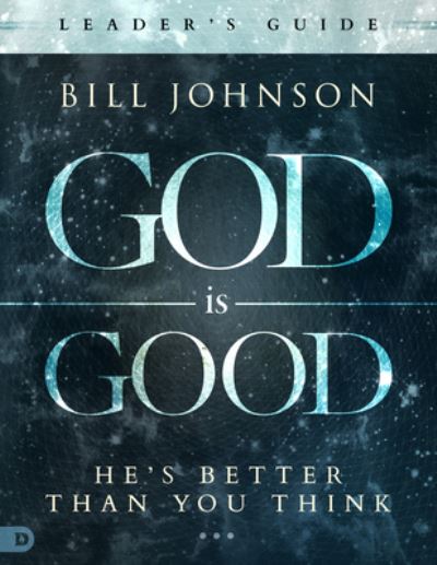 Cover for Pastor Bill Johnson · God Is Good (Paperback Book) (2016)