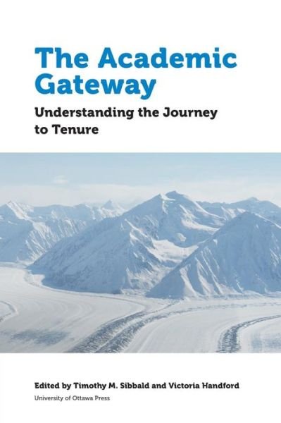 Cover for Sibbald, Timothy (Tenure-Track Professor, Schulich School of Education at Nipissing University) · The Academic Gateway: Understanding the Journey to Tenure - Education (Paperback Book) (2017)