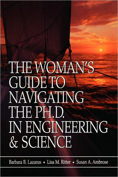 Cover for Lazarus, Barbara B. (Carnegie Mellon Univiversity, Pittsburgh, PA) · The Woman's Guide to Navigating the Ph.D. in Engineering &amp; Science (Paperback Book) (2000)