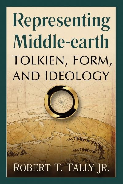 Cover for Robert T. Tally Jr. · Representing Middle-earth: Tolkien, Form and Ideology (Pocketbok) (2023)