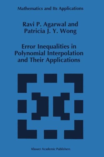 Error Inequalities in Polynomial Interpolation and Their Applications (Mathematics and Its Applications) - Patricia J.y. Wong - Kirjat - Springer - 9780792323372 - keskiviikko 30. kesäkuuta 1993