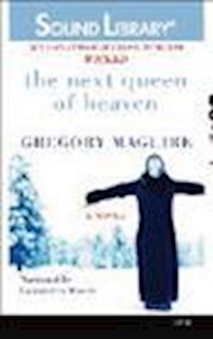 The Next Queen of Heaven - Gregory Maguire - Other - Audiogo - 9780792774372 - November 1, 2010