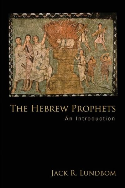 Cover for Jack R. Lundbom · The Hebrew Prophets: An Introduction (Paperback Book) (2010)