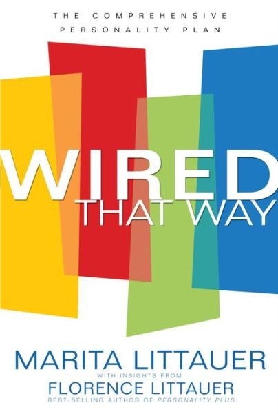Cover for Marita Littauer · Wired That Way – A Comprehensive Guide to Understanding and Maximizing Your Personality Type (Pocketbok) (2006)