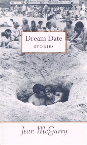 Cover for Jean Mcgarry · Dream Date: Stories (Johns Hopkins: Poetry and Fiction) (Paperback Book) [First edition] (2002)