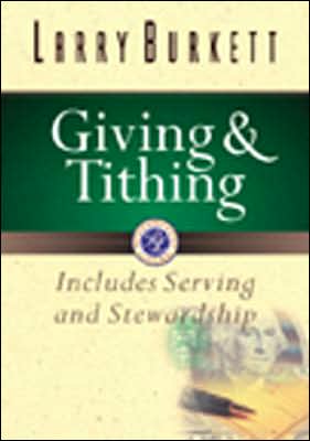 Giving and Tithing: Includes Serving and Stewardship - Larry Burkett - Books - Moody Publishers - 9780802437372 - August 1, 1998