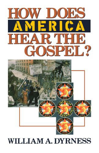 Cover for Mr. William A. Dyrness · How Does America Hear the Gospel? (Paperback Book) (1990)