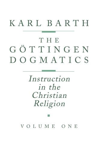 The Göttingen Dogmatics: Instruction in the Christian Religion, Vol. 1 - Karl Barth - Bøger - Wm. B. Eerdmans Publishing Company - 9780802833372 - 1. september 1991