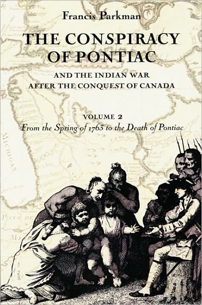 Cover for Francis Parkman · The Conspiracy of Pontiac and the Indian War after the Conquest of Canada, Volume 2: From the Spring of 1763 to the Death of Pontiac (Paperback Book) (1994)