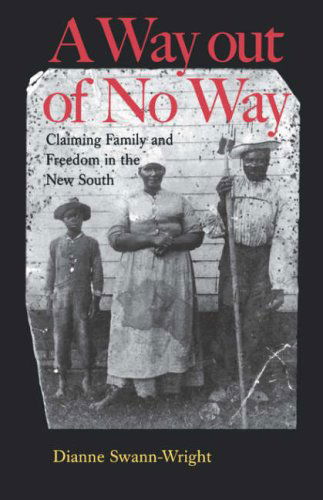 A Way Out of No Way: Claiming Family and Freedom in the New South - American South - Dianne Swann-Wright - Books - University of Virginia Press - 9780813921372 - October 29, 2002