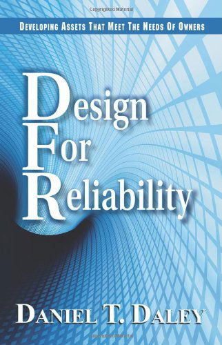 Cover for Daniel Daley · Design for Reliability: Developing Assets that Meet the Needs of Owners (Hardcover Book) (2011)