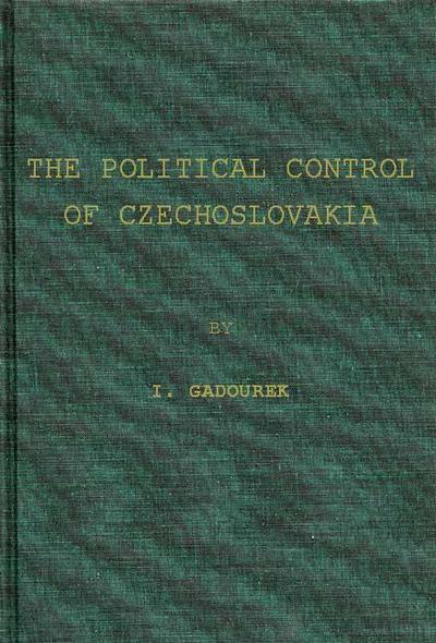 Cover for Gadourek · The Political Control of Czechoslovakia: A Study in Social Control of a Soviet Communist State (Hardcover Book) (1974)