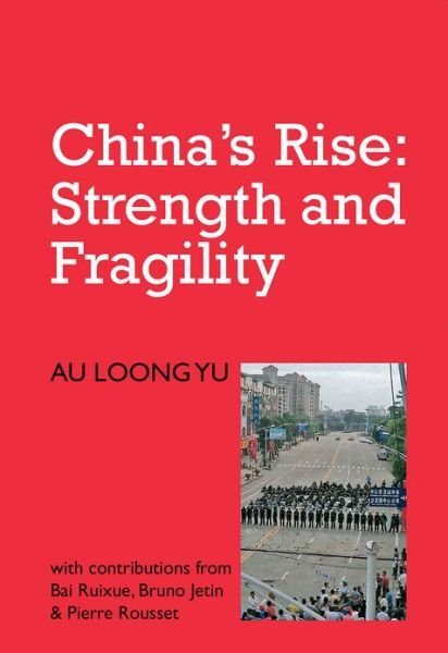 Cover for Au Loong-yu · China's Rise: Strength and Fragility - a Resistance Book (Paperback Book) (2013)