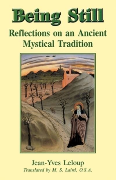Being Still: Reflections on a Forgotten Mystical Tradition - Jean-Yves Leloup - Books - Gracewing - 9780852445372 - August 2, 2021