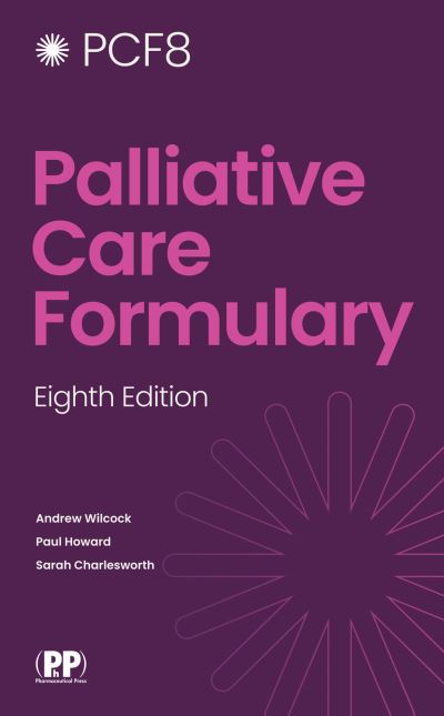 Palliative Care Formulary - Andrew Wilcock - Libros - Pharmaceutical Press - 9780857114372 - 4 de agosto de 2022