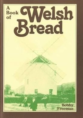 Cover for Bobby Freeman · Book of Welsh Bread, A (Paperback Book) [Revised edition] (1984)