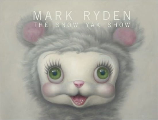 Cover for Mark Ryden · The Snow Yak Show (Hardcover Book) (2010)