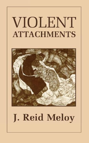 Cover for Reid J. Meloy · Violent Attachments (Hardcover Book) (1993)