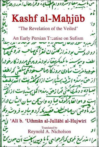 Cover for The Kashf al-Mahjub (The Revelation of the Veiled) of Ali b. 'Uthman al-Jullabi Hujwiri. An early Persian Treatise on Sufism - Gibb Memorial Trust Persian Studies (Paperback Book) (2014)