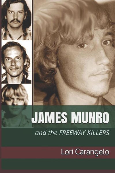 Cover for Lori Carangelo · JAMES MUNRO : And the Freeway Killers (Paperback Book) (2018)