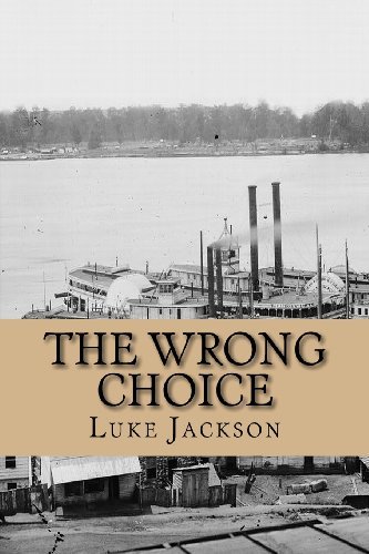 The Wrong Choice: (Le Choix Erroné) - Luke Jackson - Livros - zanybooks - 9780984160372 - 10 de agosto de 2009