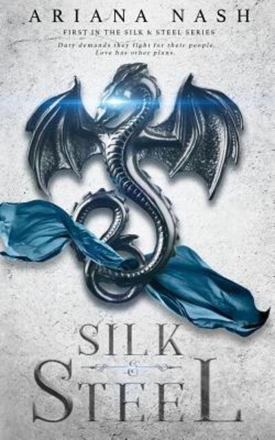 Cover for Ariana Nash · Silk &amp; Steel - Silk and Steel (Paperback Bog) (2019)