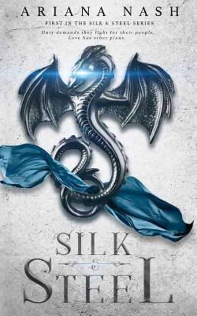 Cover for Ariana Nash · Silk &amp; Steel - Silk and Steel (Pocketbok) (2019)