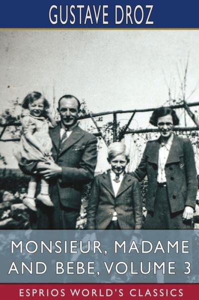 Cover for Inc. Blurb · Monsieur, Madame and Bebe, Volume 3 (Esprios Classics) (Pocketbok) (2024)