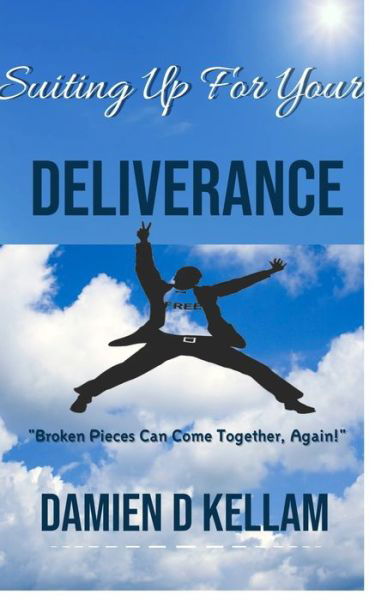 Damien D Kellam · Suiting Up For Your Deliverance (Paperback Book) (2024)