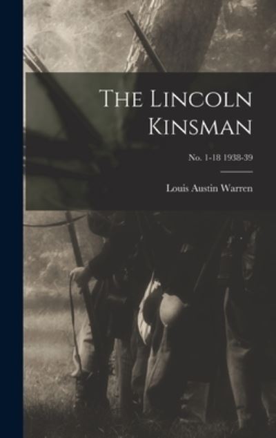 Louis Austin 1885- Warren · The Lincoln Kinsman; no. 1-18 1938-39 (Hardcover Book) (2021)